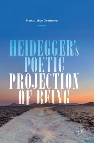 Heidegger's Poetic Projection of Being