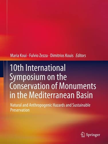 10th International Symposium on the Conservation of Monuments in the Mediterranean Basin Natural and Anthropogenic Hazards and Sustainable Preservation