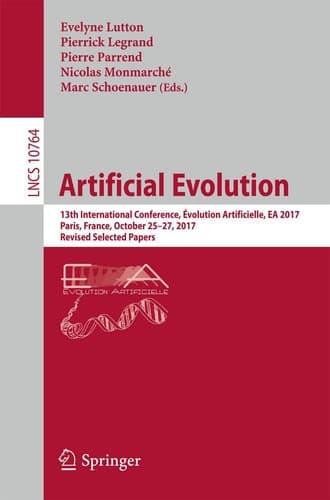 Artificial Evolution 13th International Conference, Évolution Artificielle, EA 2017, Paris, France, October 25–27, 2017, Revised Selected Papers