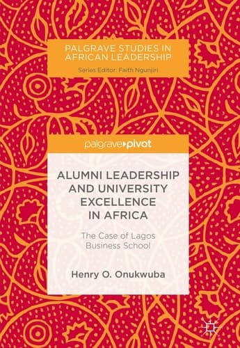 Alumni Leadership and University Excellence in Africa The Case of Lagos Business School