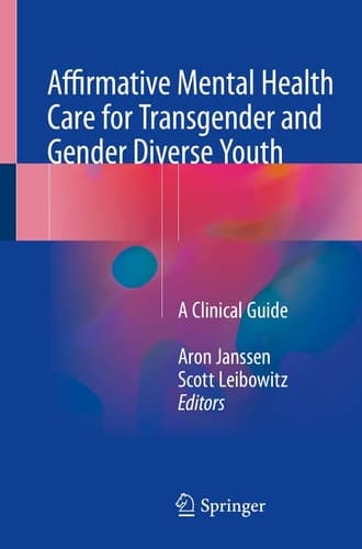 Affirmative Mental Health Care for Transgender and Gender Diverse Youth A Clinical Guide