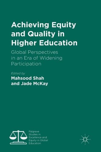 Achieving Equity and Quality in Higher Education Global Perspectives in an Era of Widening Participation