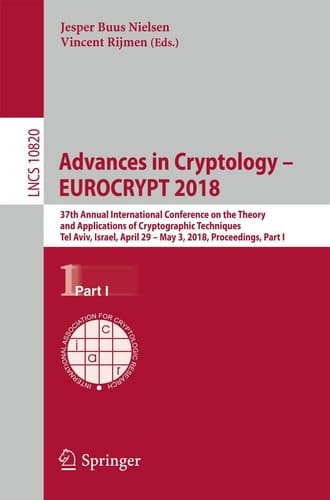 Advances in Cryptology – EUROCRYPT 2018 37th Annual International Conference on the Theory and Applications of Cryptographic Techniques, Tel Aviv, Israel, April 29 - May 3, 2018 Proceedings, Part I