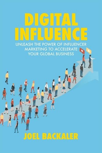 Digital Influence Unleash the Power of Influencer Marketing to Accelerate Your Global Business
