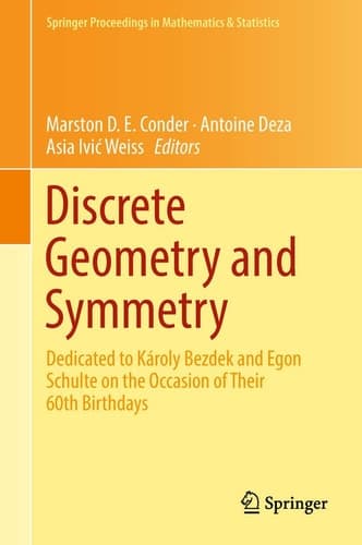 Discrete Geometry and Symmetry Dedicated to Károly Bezdek and Egon Schulte on the Occasion of Their 60th Birthdays