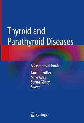 Thyroid and Parathyroid Diseases A Case-Based Guide