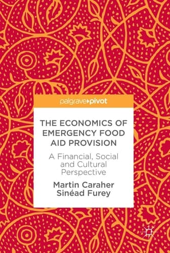 The Economics of Emergency Food Aid Provision A Financial, Social and Cultural Perspective
