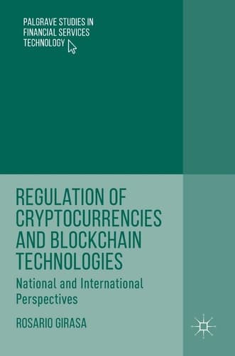 Regulation of Cryptocurrencies and Blockchain Technologies National and International Perspectives