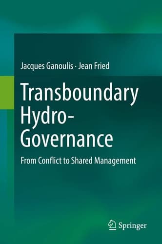 Transboundary Hydro-Governance From Conflict to Shared Management
