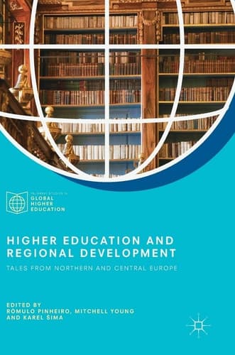 Higher Education and Regional Development Tales from Northern and Central Europe