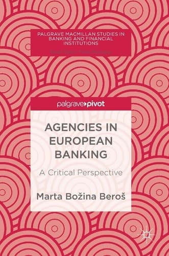 Agencies in European Banking A Critical Perspective