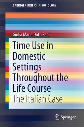 Time Use in Domestic Settings Throughout the Life Course The Italian Case