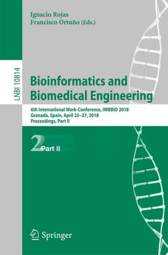 Bioinformatics and Biomedical Engineering 6th International Work-Conference, IWBBIO 2018, Granada, Spain, April 25–27, 2018, Proceedings, Part II