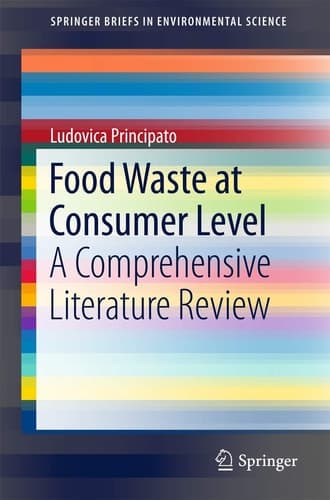 Food Waste at Consumer Level A Comprehensive Literature Review