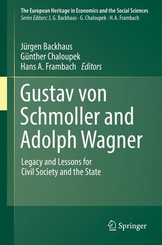 Gustav von Schmoller and Adolph Wagner Legacy and Lessons for Civil Society and the State