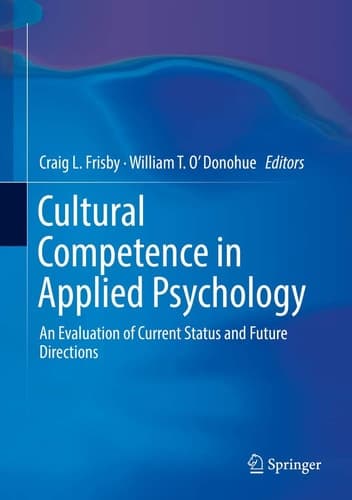 Cultural Competence in Applied Psychology An Evaluation of Current Status and Future Directions