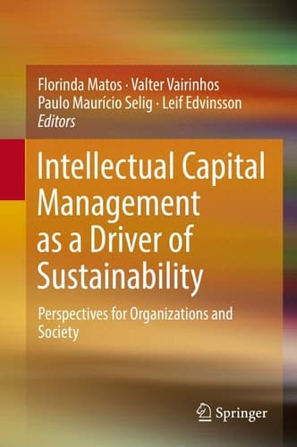 Intellectual Capital Management as a Driver of Sustainability Perspectives for Organizations and Society