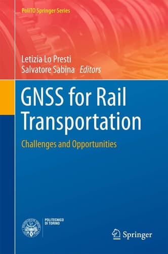 GNSS for Rail Transportation Challenges and Opportunities