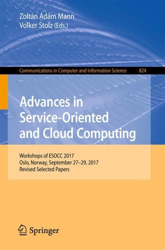 Advances in Service-Oriented and Cloud Computing Workshops of ESOCC 2017, Oslo, Norway, September 27-29, 2017, Revised Selected Papers