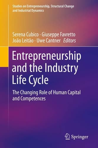 Entrepreneurship and the Industry Life Cycle The Changing Role of Human Capital and Competences