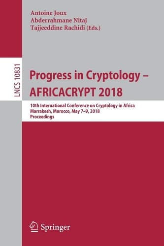 Progress in Cryptology – AFRICACRYPT 2018 10th International Conference on Cryptology in Africa, Marrakesh, Morocco, May 7–9, 2018, Proceedings