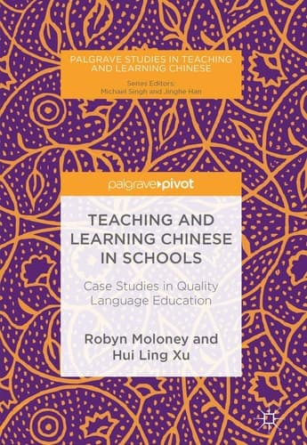 Teaching and Learning Chinese in Schools Case Studies in Quality Language Education