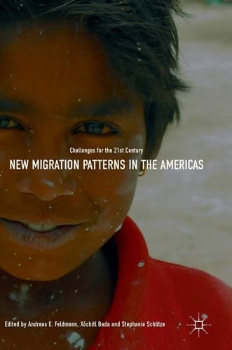 New Migration Patterns in the Americas Challenges for the 21st Century