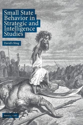 Small State Behavior in Strategic and Intelligence Studies David’s Sling