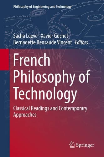 French Philosophy of Technology Classical Readings and Contemporary Approaches