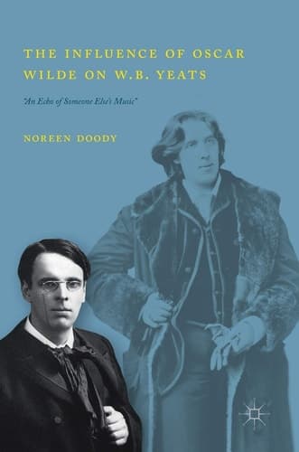 The Influence of Oscar Wilde on W.B. Yeats "An Echo of Someone Else’s Music"