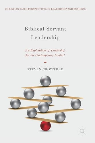 Biblical Servant Leadership An Exploration of Leadership for the Contemporary Context