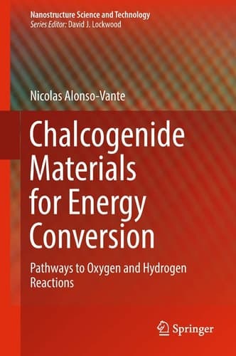 Chalcogenide Materials for Energy Conversion Pathways to Oxygen and Hydrogen Reactions