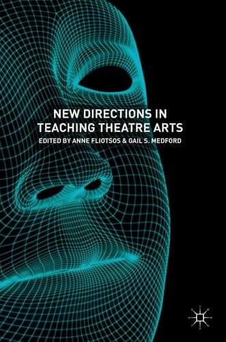 New Directions in Teaching Theatre Arts