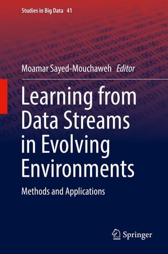 Learning from Data Streams in Evolving Environments Methods and Applications