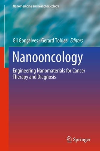 Nanooncology Engineering nanomaterials for cancer therapy and diagnosis