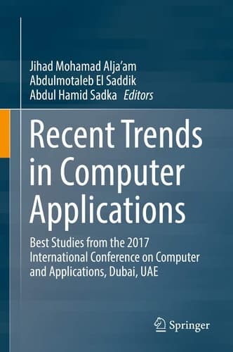 Recent Trends in Computer Applications Best Studies from the 2017 International Conference on Computer and Applications, Dubai, UAE