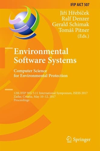 Environmental Software Systems. Computer Science for Environmental Protection 12th IFIP WG 5.11 International Symposium, ISESS 2017, Zadar, Croatia, May 10-12, 2017, Proceedings
