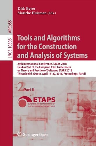 Tools and Algorithms for the Construction and Analysis of Systems 24th International Conference, TACAS 2018, Held as Part of the European Joint Conferences on Theory and Practice of Software, ETAPS 2018, Thessaloniki, Greece, April 14-20, 2018, Proceedings, Part II