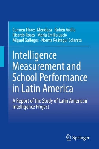 Intelligence Measurement and School Performance in Latin America A Report of the Study of Latin American Intelligence Project