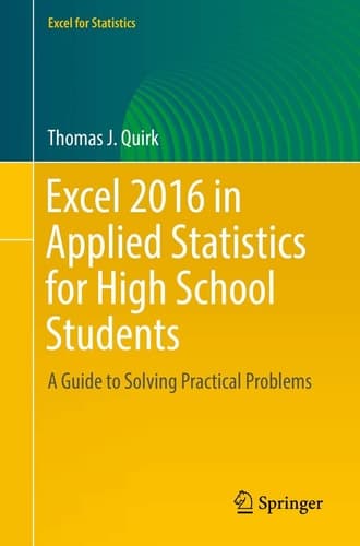Excel 2016 in Applied Statistics for High School Students A Guide to Solving Practical Problems