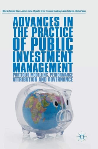 Advances in the Practice of Public Investment Management Portfolio Modelling, Performance Attribution and Governance