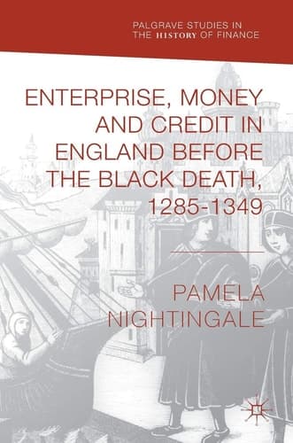 Enterprise, Money and Credit in England before the Black Death 1285–1349