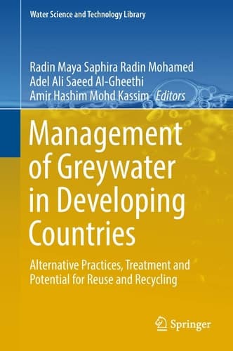 Management of Greywater in Developing Countries Alternative Practices, Treatment and Potential for Reuse and Recycling