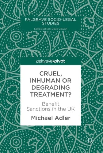 Cruel, Inhuman or Degrading Treatment? Benefit Sanctions in the UK