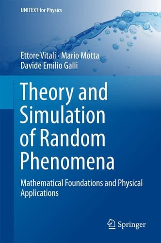 Theory and Simulation of Random Phenomena Mathematical Foundations and Physical Applications