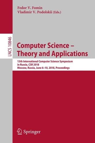 Computer Science – Theory and Applications 13th International Computer Science Symposium in Russia, CSR 2018, Moscow, Russia, June 6–10, 2018, Proceedings
