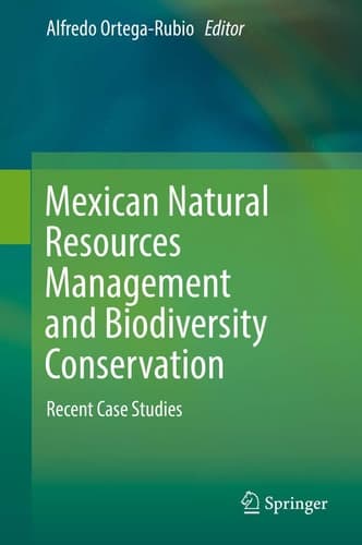 Mexican Natural Resources Management and Biodiversity Conservation Recent Case Studies