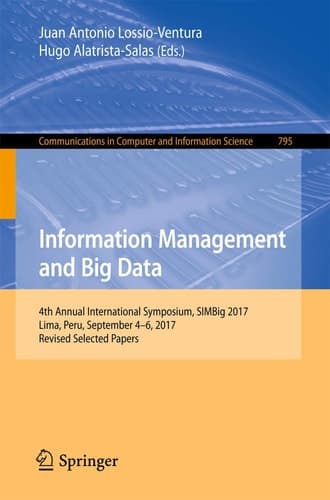 Information Management and Big Data 4th Annual International Symposium, SIMBig 2017, Lima, Peru, September 4-6, 2017, Revised Selected Papers