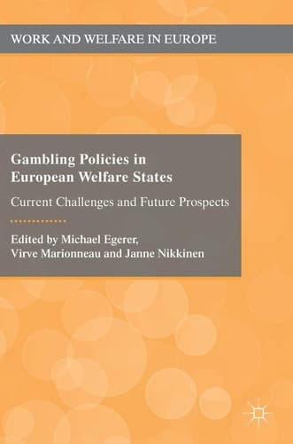 Gambling Policies in European Welfare States Current Challenges and Future Prospects