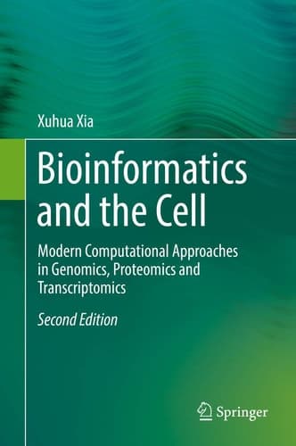 Bioinformatics and the Cell Modern Computational Approaches in Genomics, Proteomics and Transcriptomics